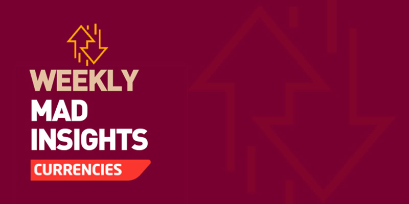 AGR : décryptage du "Weekly MAD Insights - Currencies"